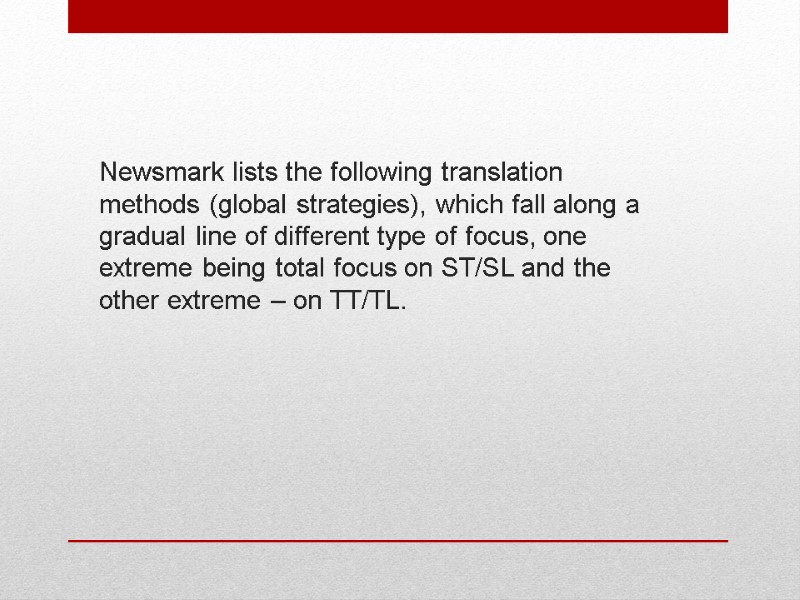 Newsmark lists the following translation methods (global strategies), which fall along a gradual line